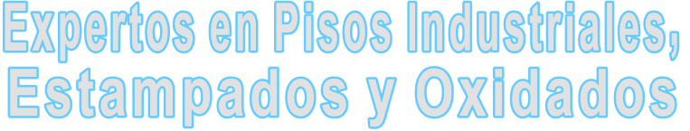 Expertos en Pisos Industriales,  Estampados y Oxidados
